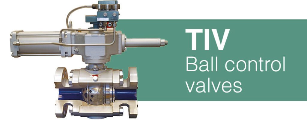 TIV ball control valves